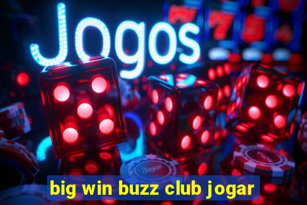 big win buzz club jogar